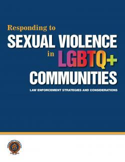 Responding to Sexual Violence in LGBTQ+ Communities: Law Enforcement Strategies and Considerations